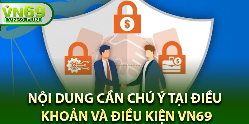 Nội dung cần chú ý tại điều khoản và điều kiện Vn69