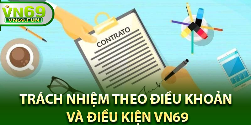 Trách nhiệm theo điều khoản và điều kiện vn69