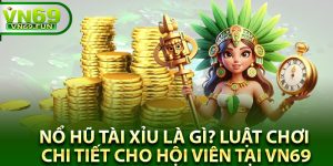 Hiểu nổ hũ tài xỉu là như thế nào?