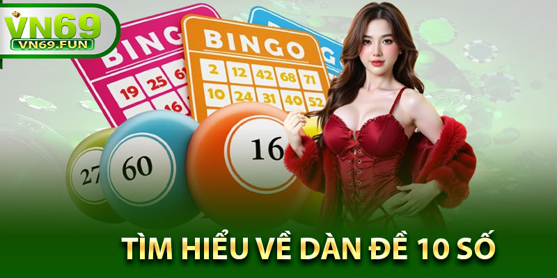 Tìm hiểu về dàn đề 10 số
